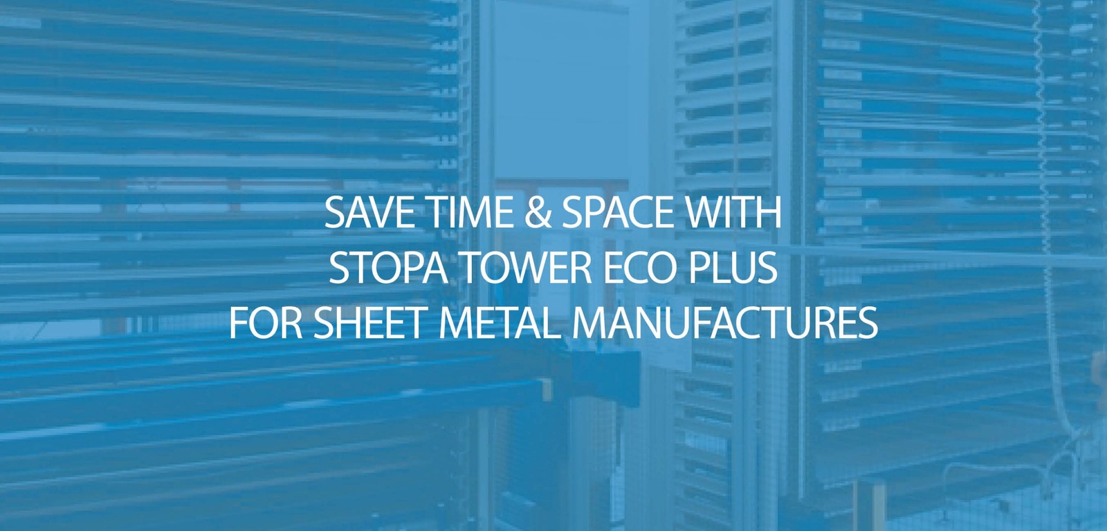 STOPA TOWER ECO Plus – Traditional racking vs STOPA Vertical Automated Storage